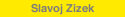 Slavoj Zizek